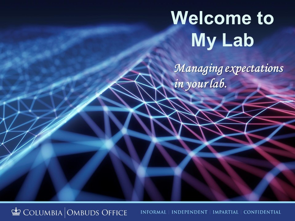 Welcome to My Lab Managing expectations in your lab