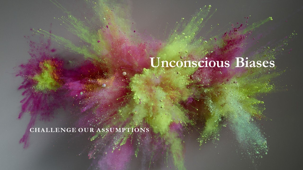 unconscious biases challenge our assumptions