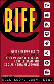 BIFF - Quick Responses To High-Conflict People, Their Personal Attacks, Hostile Email and Social Media Meltdowns (2014)
