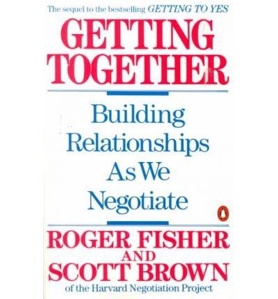 Getting Together Building a Relationship that Gets to Yes (1989)