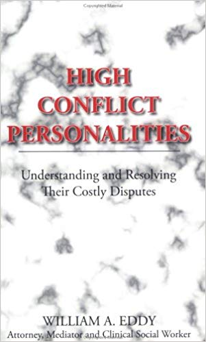 High Conflict Personalities: Understanding and Resolving Their Costly Disputes (2003)