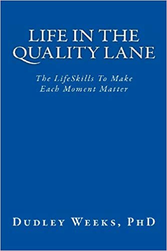 Life in the Quality Lane: The Life Skills to Make Each Moment Count (2011)