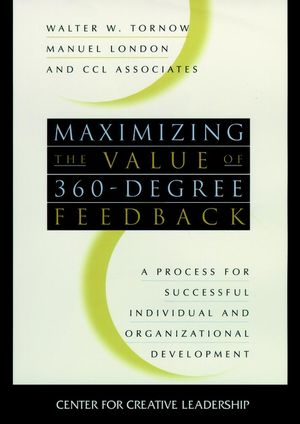 Maximizing The Value Of 360-Degree Feedback (1998)