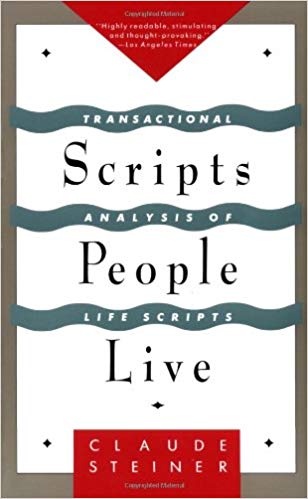 Scripts People Live - Transactional Analysis Of Life Scripts (1974)