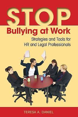 Stop Bullying at Work: Strategies and Tools for HR and Legal Professionals 