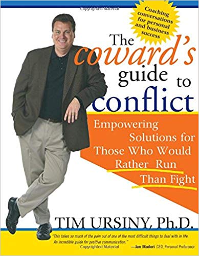 The Coward's Guide to Conflict: Empowering Solutions for Those Who Would Rather Run Than Fight (2003)