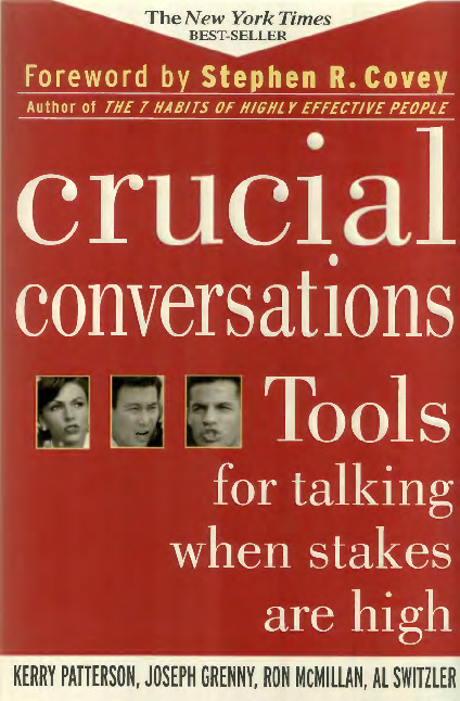 Crucial Conversations Tools for Talking when Stakes are High