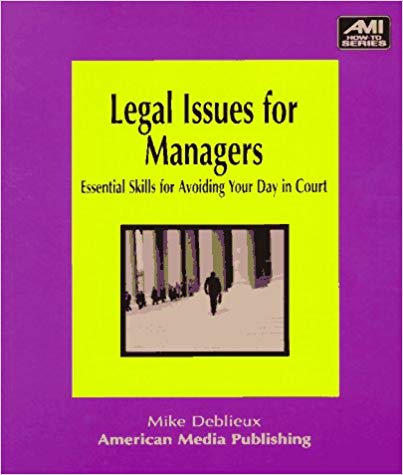 Legal Issues for Managers Essential Skills for Avoiding Your Day in Court
