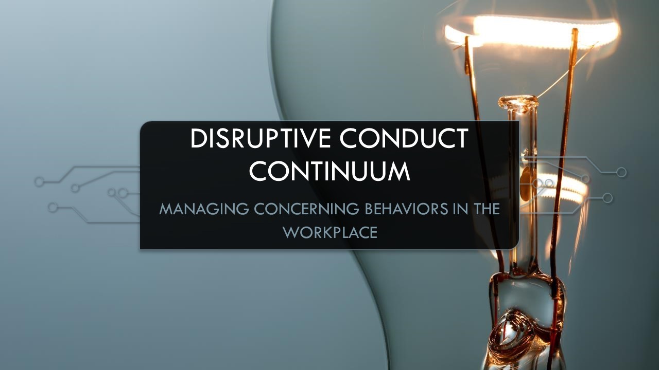disruptive conduct continuum managing concerning behaviors in the workplace